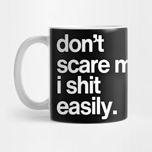 Don't Scare Me... Mug